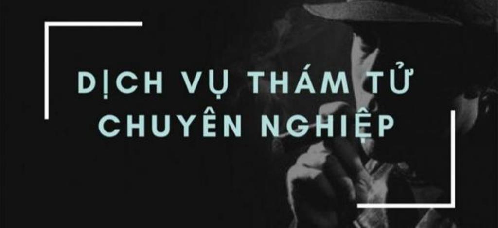Top 4 công ty dịch vụ thám tử chuyên nghiệp, uy tín ở Hà Nội