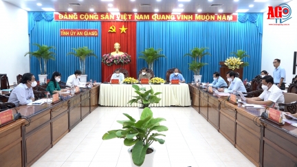 Ban Thường vụ Tỉnh ủy An Giang họp cho ý kiến một số nội dung quan trọng