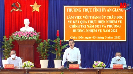 Bí thư Tỉnh ủy An Giang Lê Hồng Quang: TP. Châu Đốc đổi mới tư duy, năng động, sáng tạo, nỗ lực trở thành một trong những đầu tàu kinh tế - xã hội của tỉnh