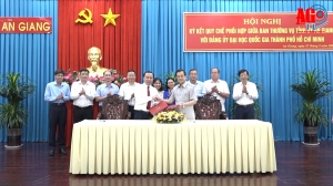 Ban Thường vụ Tỉnh ủy An Giang ký kết Quy chế phối hợp với Đảng ủy Đại học Quốc TP. Hồ Chí Minh