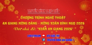 [ TRỰC TIẾP ] CHƯƠNG TRÌNH NGHỆ THUẬT AN GIANG MỪNG ĐẢNG - MỪNG XUÂN BÍNH NGỌ 2026