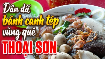 Dân dã bánh canh tép vùng quê Thoại Sơn