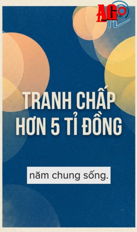 Tranh chấp hơn 5 tỷ đồng sau nhiều năm chung sống