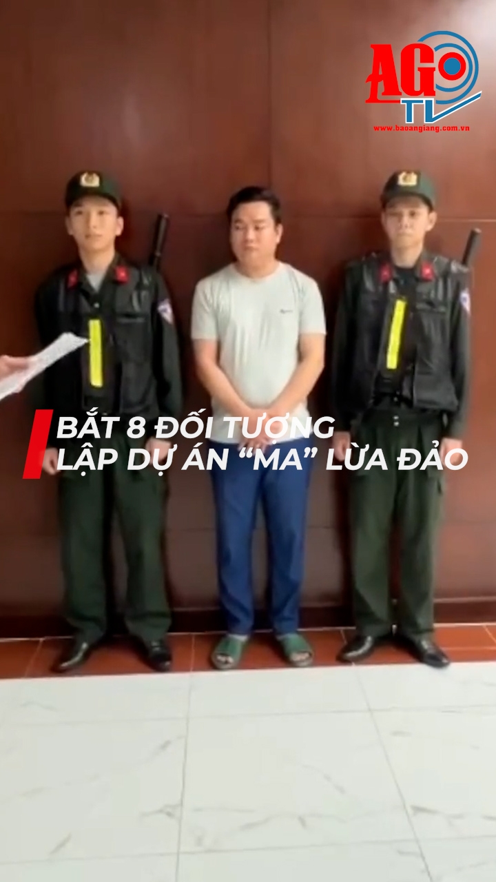 Bắt 8 đối tượng lập dự án “ma” lừa đảo