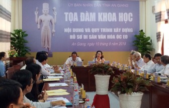 Tọa đàm khoa học “Nội dung và quy trình xây dựng hồ sơ Di sản Văn hóa Óc Eo”