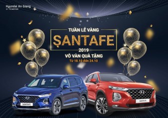 Hyundai An Giang triển khai “Tuần lễ vàng SANTAFE 2019”