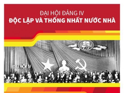 Đại hội Đảng IV: Độc lập và thống nhất nước nhà