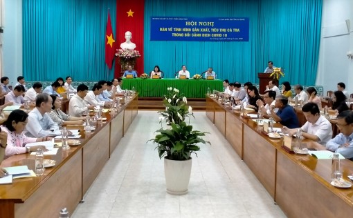 Hội nghị đánh giá tình hình sản xuất, tiêu thụ cá tra trong bối cảnh dịch bệnh Covid-19
