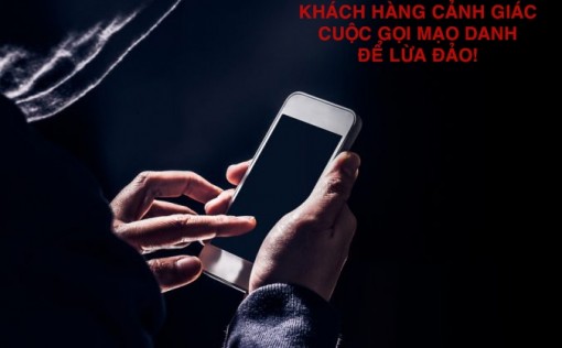 Cảnh báo các cuộc gọi điện thoại lừa đảo