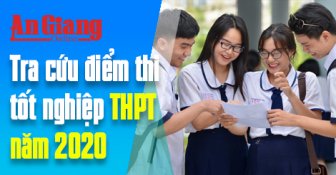 Tra cứu điểm thi tốt nghiệp THPT năm 2020 trên địa bàn tỉnh An Giang