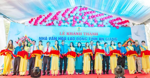 Khánh thành Nhà Văn hóa lao động tỉnh An Giang