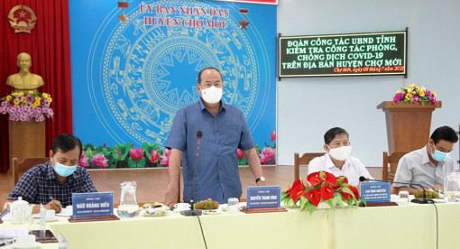 Chủ tịch UBND tỉnh An Giang đề nghị huyện Chợ Mới nâng phòng, chống dịch lên mức cao nhất