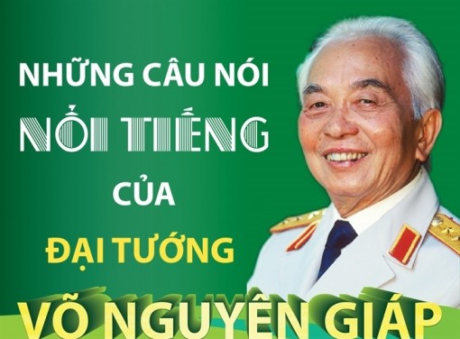 Những câu nói nổi tiếng của Đại tướng Võ Nguyên Giáp