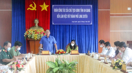 Chủ tịch UBND tỉnh An Giang Nguyễn Thanh Bình làm việc về công tác phòng, chống dịch và việc triển khai các dự án, công trình trọng điểm tại TP. Long Xuyên
