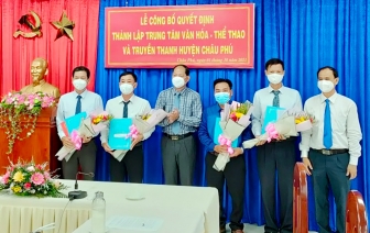 Châu Phú công bố Quyết định thành lập Trung tâm Văn hóa - Thể thao và Truyền thanh huyện