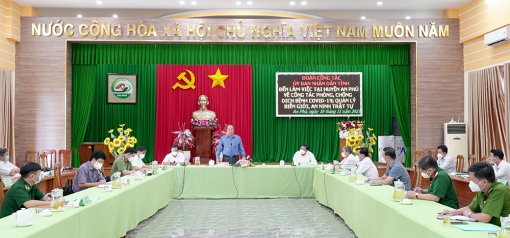 An Phú tập trung kiểm soát dịch bệnh COVID-19 gắn với đảm bảo an ninh biên giới, trật tự an toàn xã hội