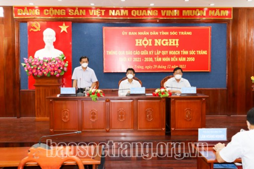 Thông qua báo cáo giữa kỳ lập Quy hoạch tỉnh Sóc Trăng thời kỳ 2021 - 2030, tầm nhìn đến năm 2050