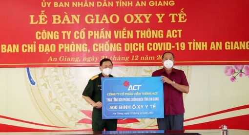An Giang tiếp nhận 500 bình ô-xy y tế do Công ty Cổ phần Viễn thông ACT trao tặng