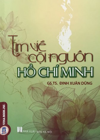 Đọc sách Tìm về cội nguồn Hồ Chí Minh
