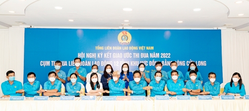 Cụm thi đua Liên đoàn Lao động 12 tỉnh khu vực ĐBSCL ký kết giao ước thi đua năm 2022