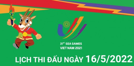 Lịch thi đấu các bộ môn tại SEA Games 31 ngày 16/5