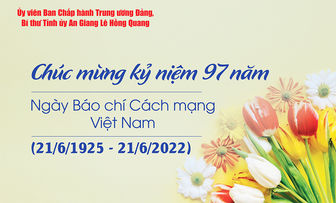 Bí thư Tỉnh ủy An Giang Lê Hồng Quang gửi thư chúc mừng kỷ niệm 97 năm Ngày Báo chí Cách mạng Việt Nam 21/6