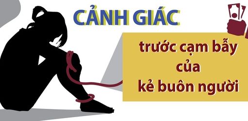 Cảnh giác trước cạm bẫy của kẻ buôn người