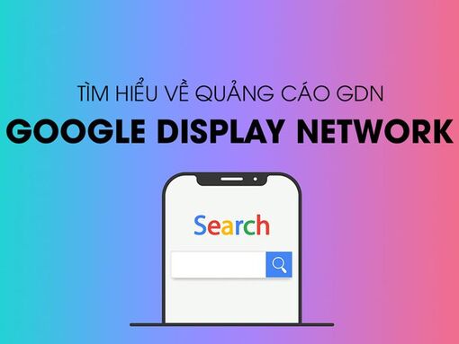 5 lý do bạn nên chọn quảng cáo Google Display Network