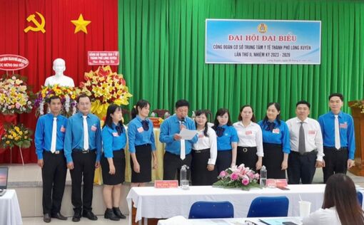 Liên đoàn Lao động TP. Long Xuyên hoàn thành tổ chức đại hội điểm công đoàn cơ sở
