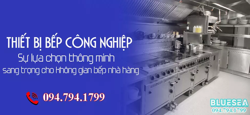 Thiết kế phân phối thi công lắp đặt thiết bị bếp công nghiệp nhà hàng