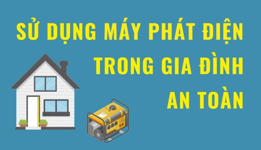 Những điều cần biết để sử dụng máy phát điện trong gia đình an toàn