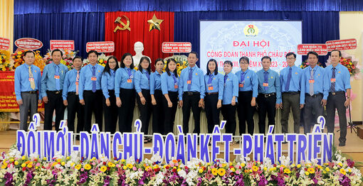 Ông Huỳnh Duy Thanh đắc cử Chủ tịch Liên đoàn Lao động TP. Châu Đốc, nhiệm kỳ 2023-2028