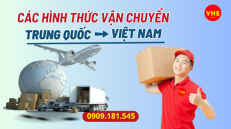 Top 3 hình thức vận chuyển hàng Trung Quốc về Việt Nam