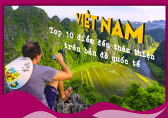 Việt Nam - top 10 điểm đến thân thiện trên bản đồ quốc tế
