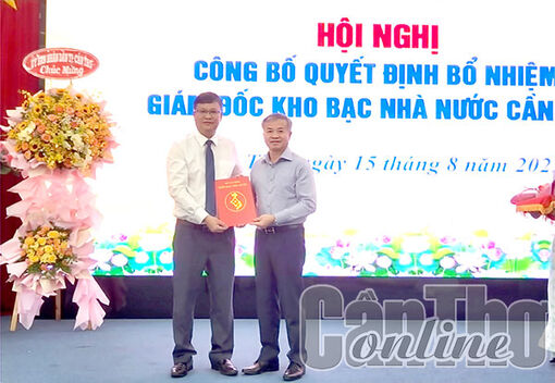 Bổ nhiệm đồng chí Lê Minh Công giữ chức vụ Giám đốc Kho bạc Nhà nước Cần Thơ