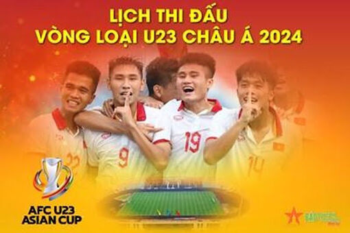 Lịch thi đấu U23 Việt Nam tại vòng loại U23 châu Á 2024