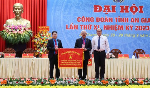 Đại hội Công đoàn tỉnh An Giang lần thứ XI (nhiệm kỳ 2023-2028) thành công tốt đẹp