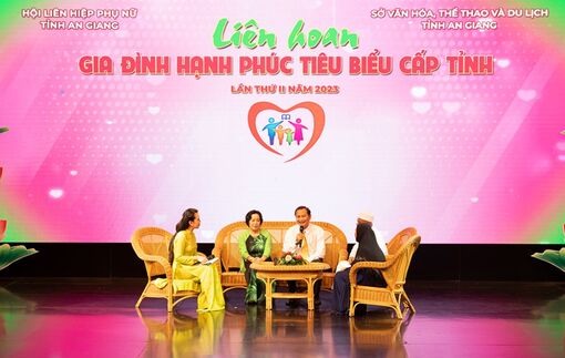 An Giang tổ chức Liên hoan Gia đình hạnh phúc tiêu biểu cấp tỉnh lần thứ II/ 2023