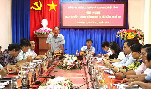 Đảng ủy Khối Cơ quan và Doanh nghiệp An Giang lãnh đạo thực hiện tốt nhiệm vụ chính trị và công tác xây dựng Đảng