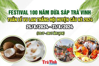 Festival 100 năm Dừa sáp Trà Vinh và Tuần lễ Vu lan Thắng hội huyện Cầu Kè năm 2024