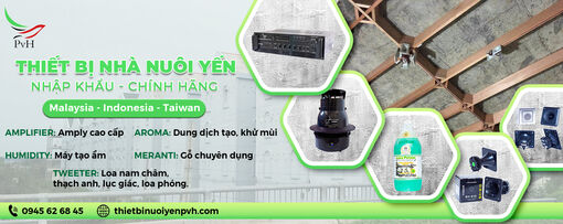 Công ty cung cấp thiết bị nhà yến tại TP. HCM uy tín hàng đầu Việt Nam - PvH