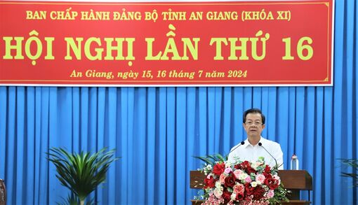 Bế mạc Hội nghị lần thứ 16 Ban Chấp hành Đảng bộ tỉnh An Giang
