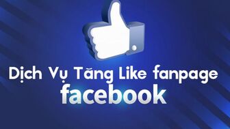 5 cách tăng like Fanpage hiệu quả, nhanh chóng nhất