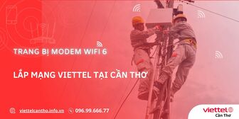 Khuyến mãi lắp đặt wifi internet Viettel Cần Thơ tháng mới gói cước siêu khủng