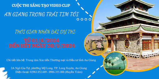 Tiếp tục nhận tác phẩm Cuộc thi “Sáng tạo video clip du lịch An Giang năm 2024 chủ đề “An Giang trong trái tim tôi”