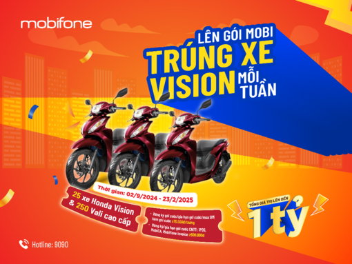 “Lên Gói Mobi - Trúng Xe Vision Mỗi Tuần” – Cơ hội trúng xe Vision dành cho khách hàng MobiFone!