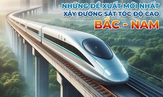 Những đề xuất mới nhất xây đường sắt tốc độ cao Bắc - Nam