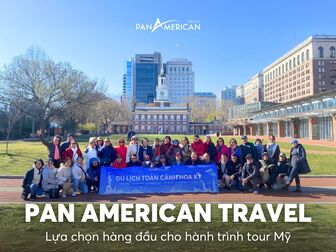 Pan American Travel - Lựa chọn hàng đầu cho hành trình tour Mỹ