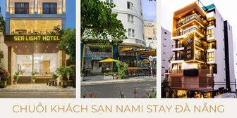 Chuỗi Khách sạn Nami Stay Đà Nẵng - Sự lựa chọn an tâm cho du khách