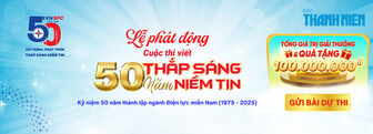 Thể lệ cuộc thi viết “Kỷ niệm 50 năm thắp sáng niềm tin”